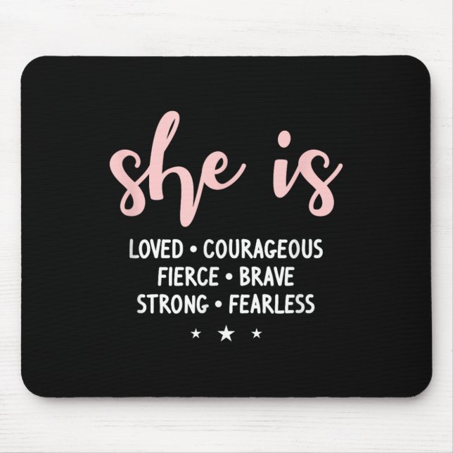 She Is Loved Courageous Fierce Brave Strong Fearle Mouse Mat (Front)