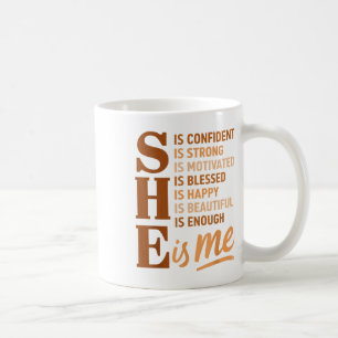 She Is Me Confident Strong Educated Black History Coffee Mug