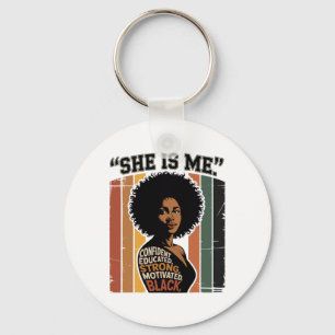 She Is Me Strong Educated Black History Juneteenth Key Ring