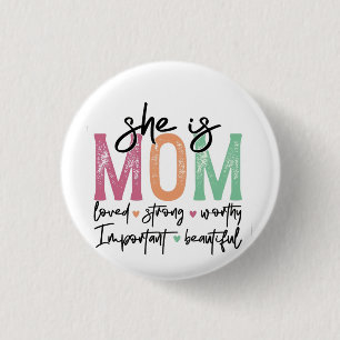 She is Mum: Loved, Strong, Worthy, Important, Beau 3 Cm Round Badge