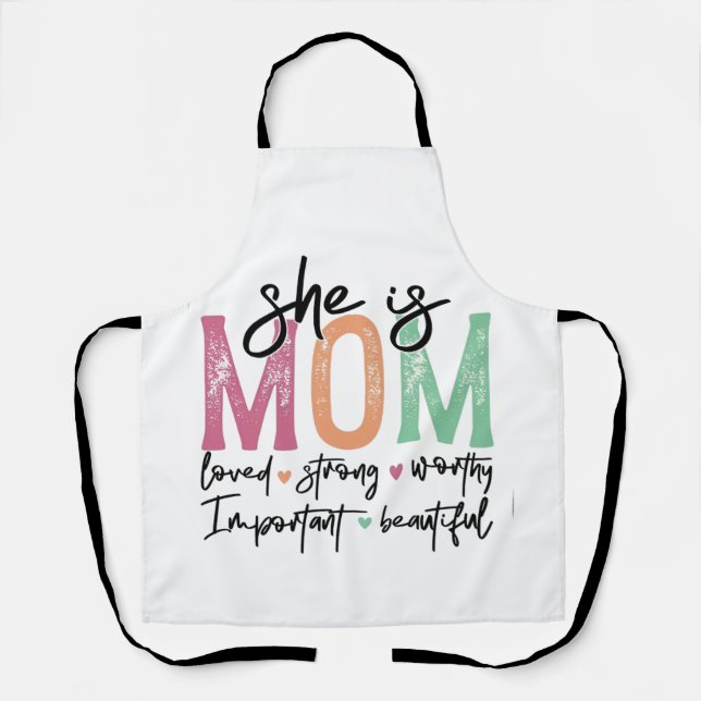 She is Mum: Loved, Strong, Worthy, Important, Beau Apron (Front)