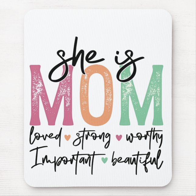 She is Mum: Loved, Strong, Worthy, Important, Beau Mouse Mat (Front)