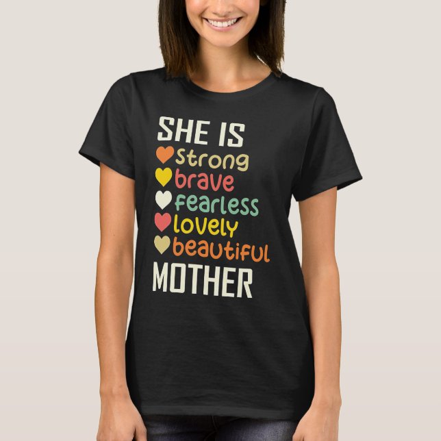 She Is Strong Brave Fearless Lovely Mother Gift  T-Shirt (Front)