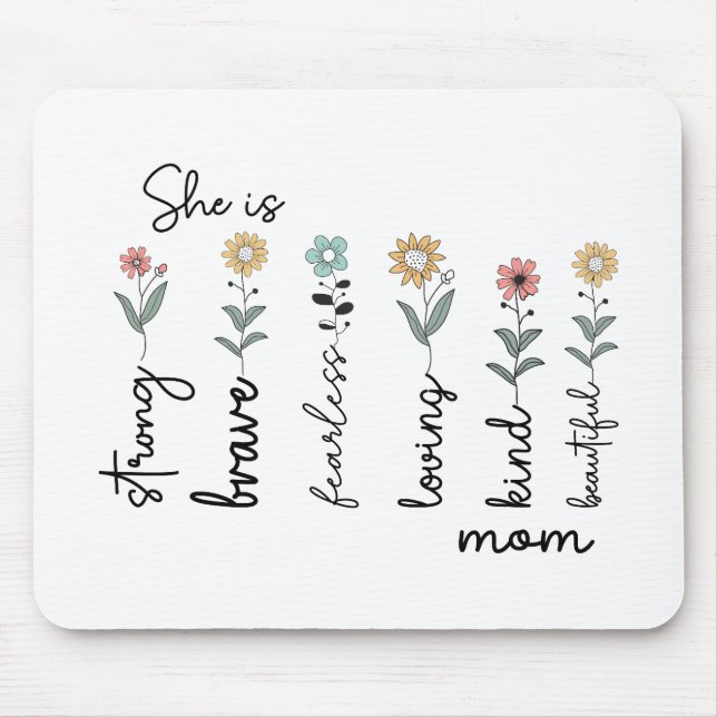 She is Strong, Brave, Fearless, Loving Mothers Day Mouse Mat (Front)