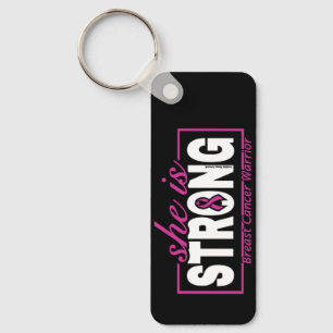 She is STRONG...Breast Cancer Key Ring