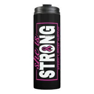 She is STRONG...Breast Cancer Thermal Tumbler
