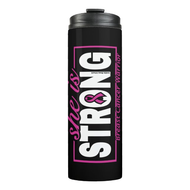 She is STRONG...Breast Cancer Thermal Tumbler (Front)