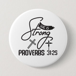 She is Strong" Collection – Proverbs 31:25 7.5 Cm Round Badge