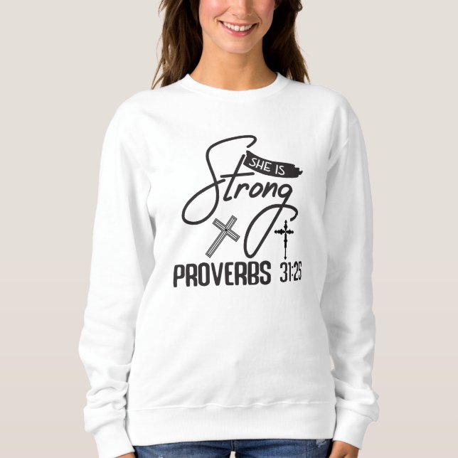 She is Strong" Collection – Proverbs 31:25 Sweatshirt (Front)
