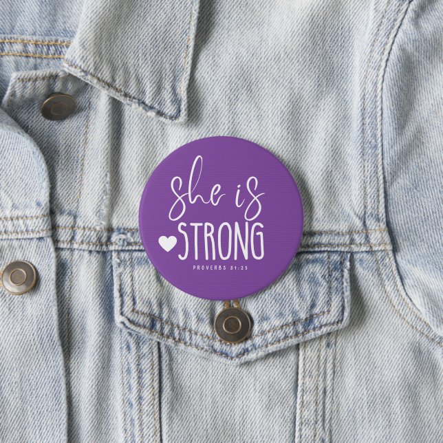 She is Strong Proverbs 31:25 Button (In Situ)