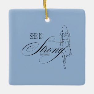 She is Strong Proverbs 31:25 Ceramic Ornament