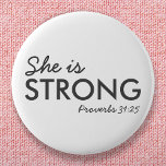She is Strong | Proverbs 31:25 Christian Faith 6 Cm Round Badge<br><div class="desc">Simple,  stylish christian scripture quote art design with bible verse "She is Strong - Proverbs 31:25" in modern minimalist typography in off black. This trendy,  modern faith design is the perfect gift and fashion statement. | #christian #religion #scripture #faith #bible #jesus #bethelight</div>