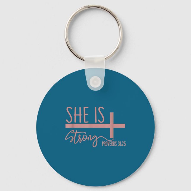 She Is Strong Proverbs 31_25 Shirt  Key Ring (Front)