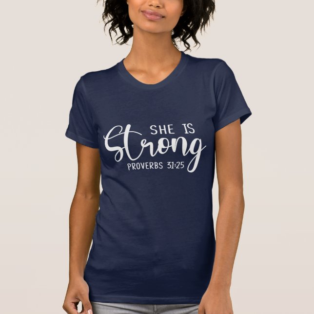 She is Strong - Proverbs 31:25 - white print T-Shirt (Front)