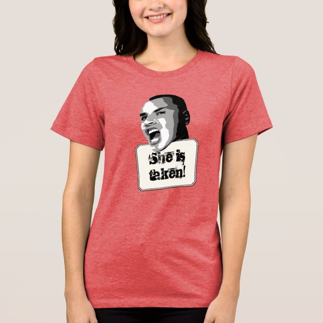 She is taken Funny Custom Text Tri-Blend Shirt (Front)