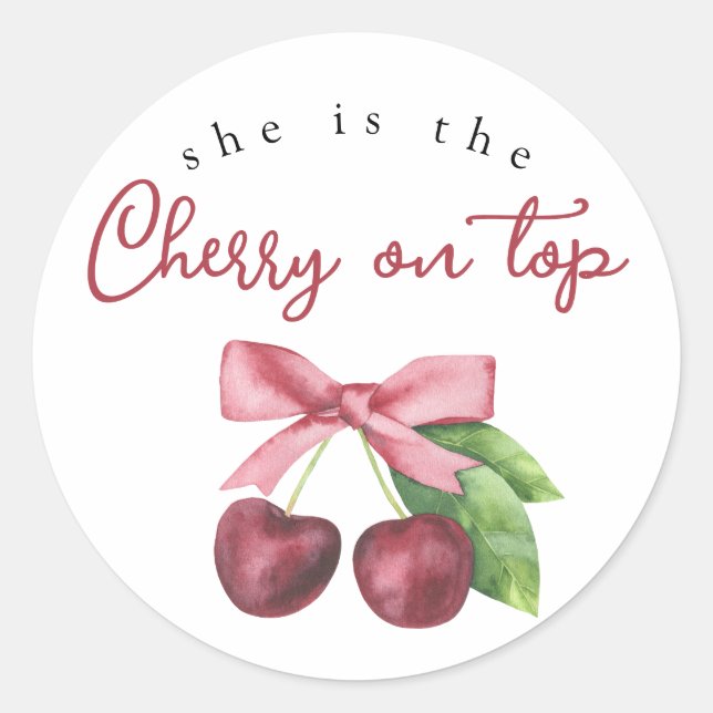 She is the cherry on top baby shower classic round sticker (Front)