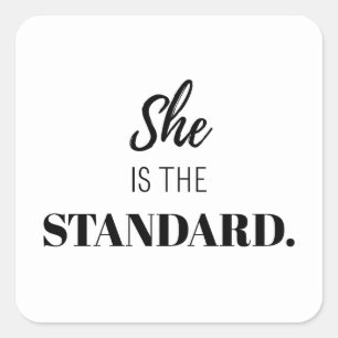 She Is the Standard – Bold Feminine Empowerment Square Sticker