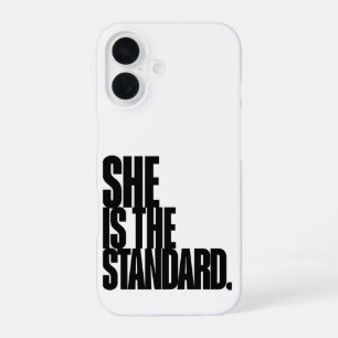 She Is the Standard, Motivational Quote Art iPhone 16 Case