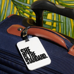 She Is the Standard, Motivational Quote Art Luggage Tag