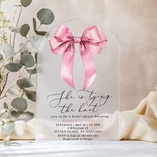 She is tying the knot Pink Bow Bridal shower Arch Acrylic Invitations