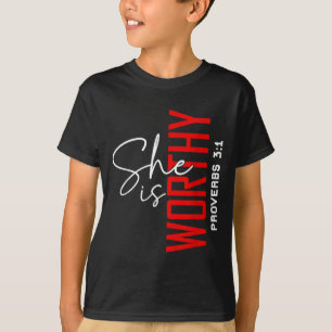 She Is Worthy Bible Verse Religious Christian  T-Shirt