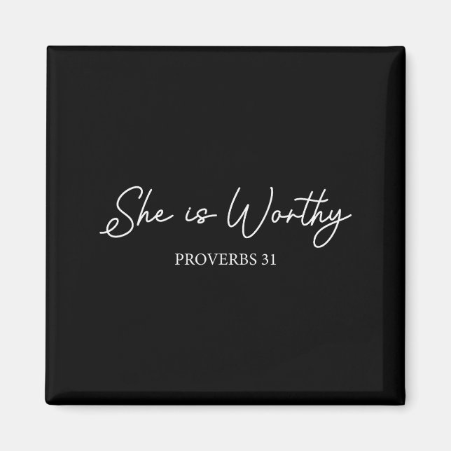 She Is Worthy Proverbs 31 Christian Faith Quote  Magnet (Front)
