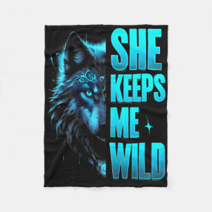 She Keeps Me Wild Happy Valentine Apparel Fleece Blanket