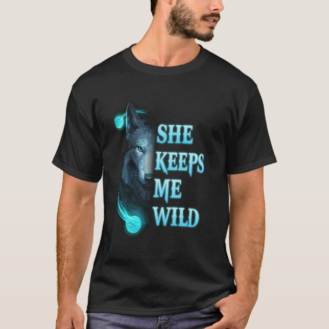 She Keeps Me Wild  He Keeps Me Safe Couple Wolves T-Shirt (Front)