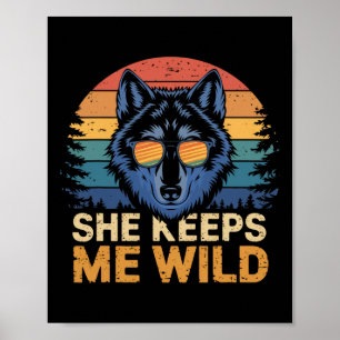She Keeps Me Wild He Keeps Me Safe Trend Cool Vale Poster