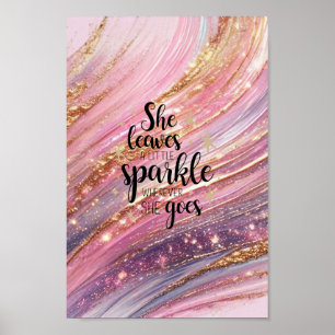She Leaves A Little Sparkle Brushstrokes & Glitter Poster