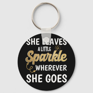 She Leaves A Little Sparkle Wherever She Goes Key Ring