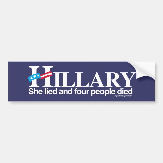 She lied and four people died - Anti-Hillary - whi Bumper Sticker (Front)