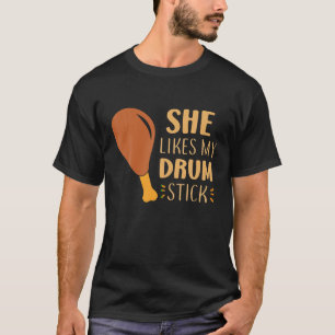 She Likes My Drum Stick Funny Couple Matching Than T-Shirt