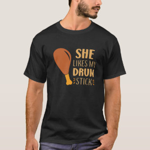 She Likes My Drum Stick Funny Couple Matching Than T-Shirt