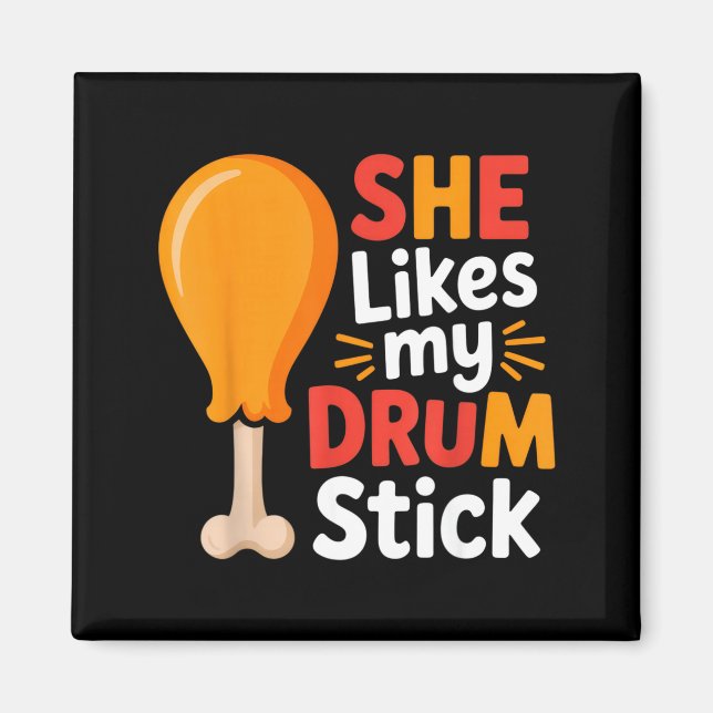 She Likes My Drum Stick Funny Foodie Humor Summer  Magnet (Front)