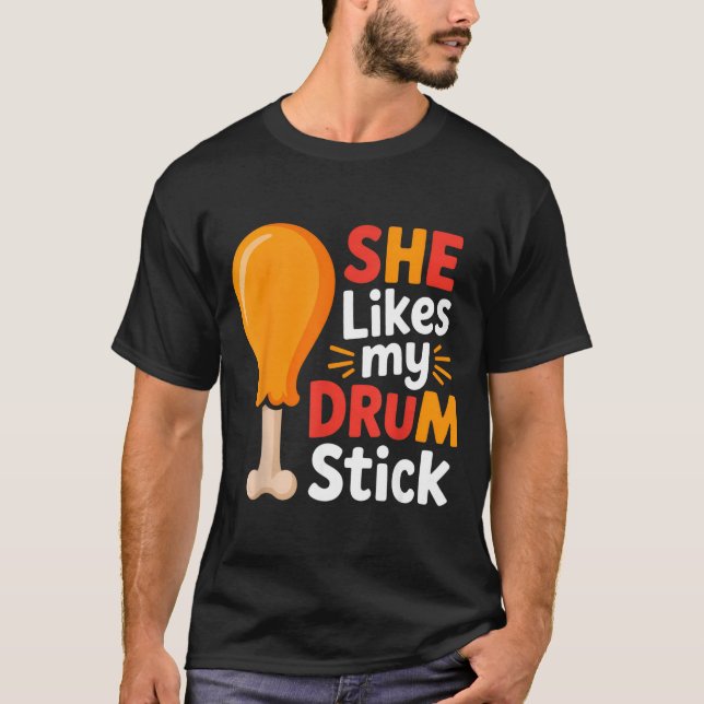 She Likes My Drum Stick Funny Foodie Humor Summer  T-Shirt (Front)