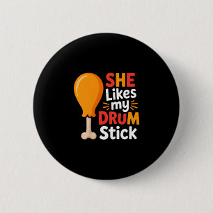 She Likes My Drum Stick Funny Foodie Shirt For Tha 6 Cm Round Badge