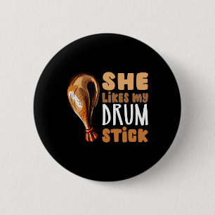 She Likes My Drum Stick Funny Thanksgiving Couple  6 Cm Round Badge
