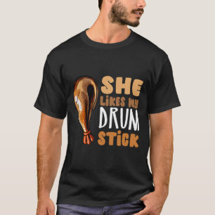 She Likes My Drum Stick Funny Thanksgiving Couple T-Shirt