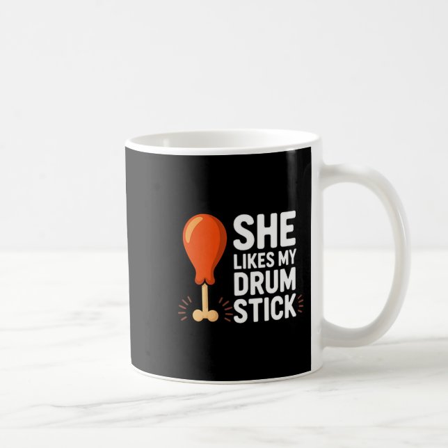 She Likes My Drum Stick Funny Thanksgiving Humor F Coffee Mug (Right)