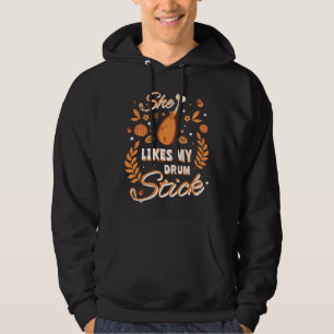 She Likes My Drum Stick Funny Thanksgiving Turkey Hoodie