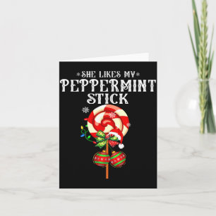 She Likes My Peppermint Stick Couples Christmas Li Card