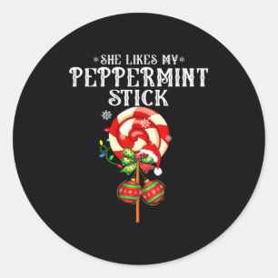 She Likes My Peppermint Stick Couples Christmas Li Classic Round Sticker