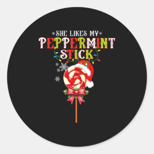 She Likes My Peppermint Stick I Love Her Big Bulbs Classic Round Sticker