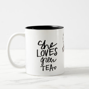 she loves green tea mug's Two-Tone coffee mug