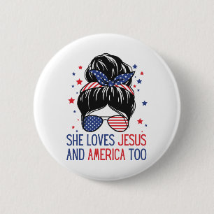 She Loves Jesus And America Too 4th Of July God Ch 6 Cm Round Badge