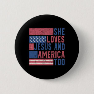 She Loves Jesus And America Too 4th Of July Patrio 6 Cm Round Badge