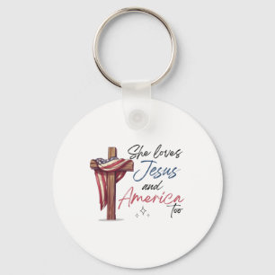 She Loves Jesus And America Too 4th Of July Patrio Key Ring