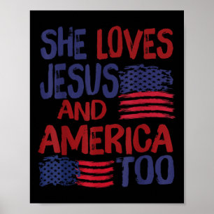 She Loves Jesus And America Too Flag 4th Of July C Poster