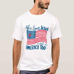 She Loves Jesus And America Too Flag Christian 4th T-Shirt